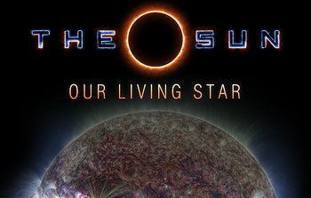 New Planetarium Show: The Sun, Our Living Star