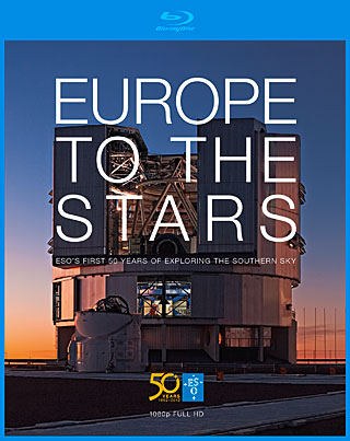 Europe to the Stars  ESOs first 50 years of exploring the southern sky (blu-ray DVD)