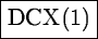 \fbox{DCX(1)}