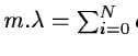 \( m.\lambda = \sum_{i=0}^{N} a_{i}.x_{r}^{i} \)
