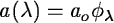 \begin{displaymath}a(\lambda) = a_o\/ \phi_{\lambda}
\end{displaymath}