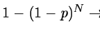 $1-(1-p)^N \rightarrow Np$