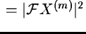 $S(\nu) = \vert{\cal F}X^{(m)}\vert^2$