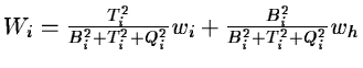 $W_i = \frac{T_i^2}{B_i^2+T_i^2+Q_i^2} w_i + \frac{B_i^2}{B_i^2+T_i^2+Q_i^2} w_h$