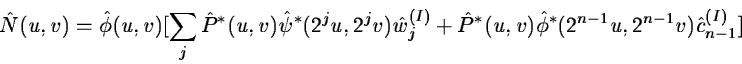 \begin{eqnarray*}\hat N(u,v) = \hat\phi(u, v) [ \sum_j \hat P^*(u,v)\hat\psi^*(2...
... \hat P^*(u,v) \hat\phi^*(2^{n-1}u,2^{n-1}v) \hat c_{n-1}^{(I)}]
\end{eqnarray*}