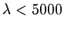 $\lambda<5000$