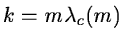 $k=m\lambda_c(m)$