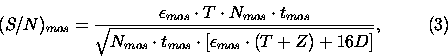 \begin{displaymath}(S/N)_{mos}={\epsilon_{mos} \cdot T \cdot N_{mos} \cdot t_{mo...
...t t_{mos} \cdot [\epsilon_{mos} \cdot (T+Z) + 16D]}}, \eqno(3) \end{displaymath}