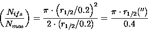 \begin{displaymath}\left({N_{ifs} \over N_{mos}}\right)={\pi \cdot \left(r_{1/2}...
...2 \over 2 \cdot (r_{1/2}/0.2)}={\pi \cdot r_{1/2}('')\over 0.4}\end{displaymath}