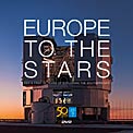 Europe to the Stars — ESO’s first 50 years of exploring the southern sky (Cardboard cover DVD)
