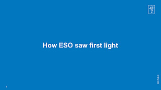 ESO slide library — Chapter 4: How ESO saw first light