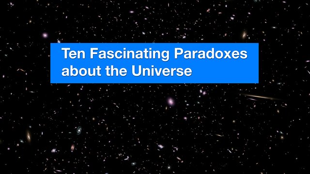 ESOcast 222: Dez paradoxos fascinantes sobre o Universo