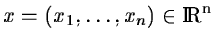 $x = (x_1,\ldots,x_n) \in \rm I\kern-.2000em\hbox{R}^{n}$