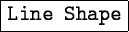 \fbox{\tt Line Shape}