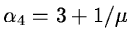 $\alpha_4=3+1/\mu$