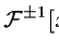 $\displaystyle {{\cal F}^{\pm 1}[x]}(\nu)$