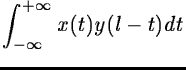 $\textstyle {\displaystyle = C \int_{-\infty}^{+\infty} x(t)y(l-t) dt}$