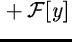 $\displaystyle {\cal F}[x]+{\cal F}[y]$