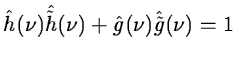 $\displaystyle \hat h(\nu)\hat{\tilde h}(\nu)+\hat g(\nu)\hat{\tilde g}(\nu)=1$