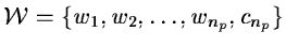 ${\cal W} = \{w_1, w_2, \dots, w_{n_p}, c_{n_p}\}$