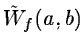 $\tilde W_f(a,b)$