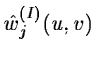 $\displaystyle \hat{w}_j^{(I)}(u,v)$