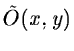 $\tilde O(x,y)$