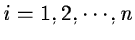 $i = 1,2,\cdots,n$